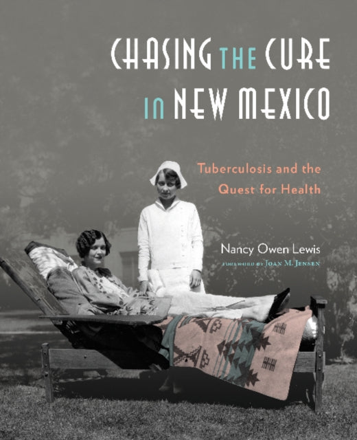 Chasing the Cure In New Mexico: Tuberculosis & the Quest for Health