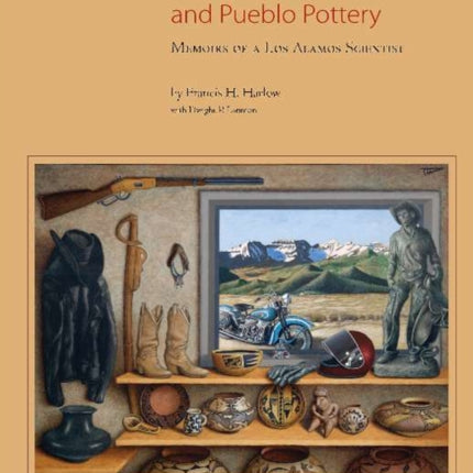 Adventures in Physics & Pueblo Pottery: Memoirs of a Los Alamos Scientist