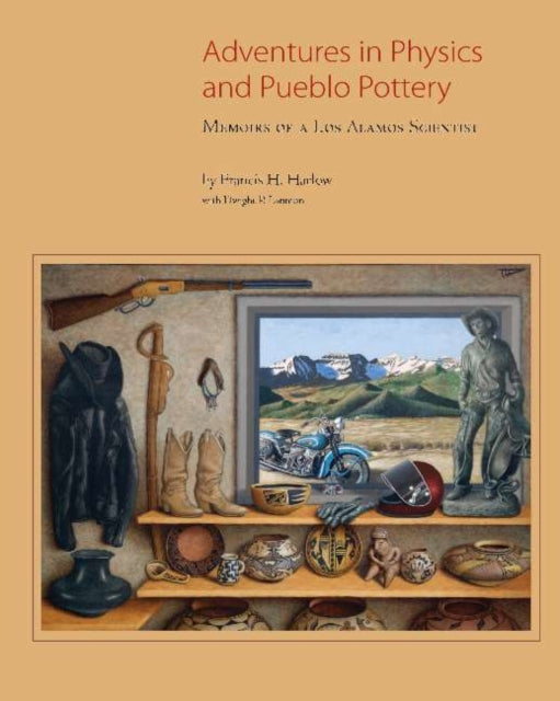 Adventures in Physics & Pueblo Pottery: Memoirs of a Los Alamos Scientist