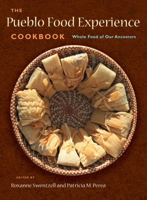 Pueblo Food Experience Cookbook: Whole Food of Our Ancestors