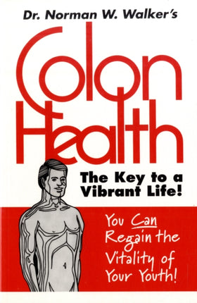 Colon Health: The Key to a Vibrant Life