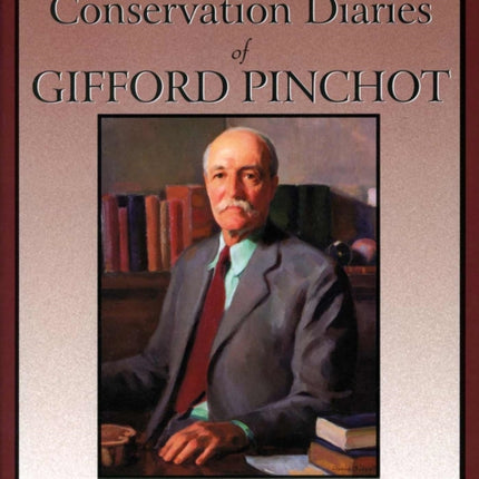 Conservation Diaries of Gifford Pinchot