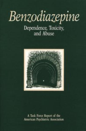 Benzodiazepine Dependence Toxicity and Abuse  A Task Force Report of the American Psychiatric Association