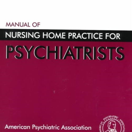 Manual of Nursing Home Practice for Psychiatrists