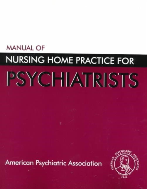 Manual of Nursing Home Practice for Psychiatrists