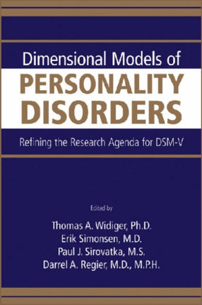 Dimensional Models of Personality Disorders  Refining the Research Agenda for DSMV