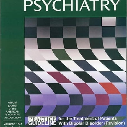 American Psychiatric Association Practice Guideline for the Treatment of Patients With Bipolar Disorder