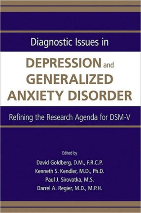 Diagnostic Issues in Depression and Generalized  Refining the Research Agenda for DSMV