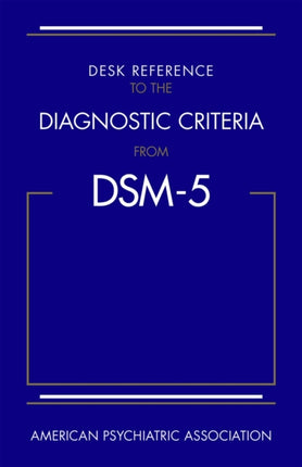 Desk Reference to the Diagnostic Criteria from