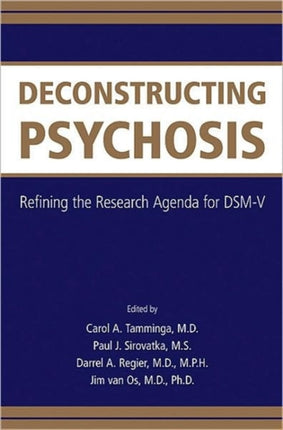 Deconstructing Psychosis: Refining the Research Agenda for DSM-V