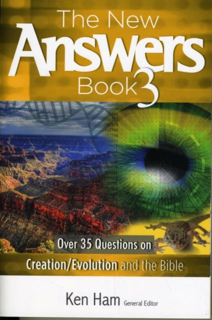 The New Answers Book 3: Over 35 Questions on Creation/Evolution and the Bible