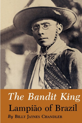 Bandit King  Lampiao of Brazil