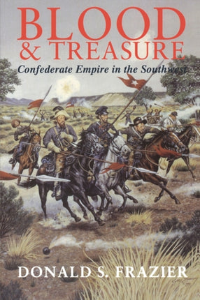 Blood and Treasure  Confederate Empire in the