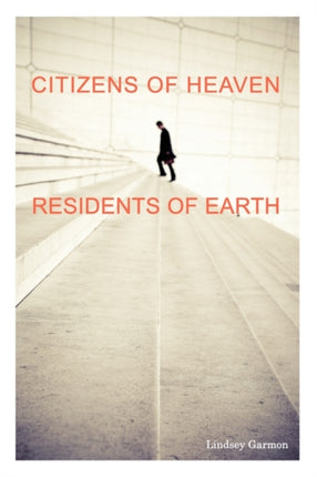 Citizens of HeavenResidents of Earth