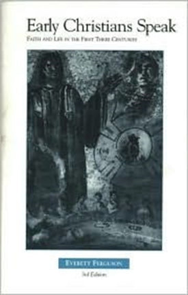Early Christians Speak Volume 1 3rd Edition