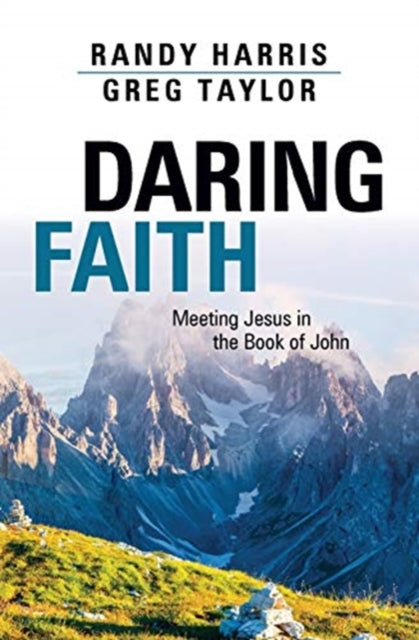 Daring Faith: Meeting Jesus in the Book of John