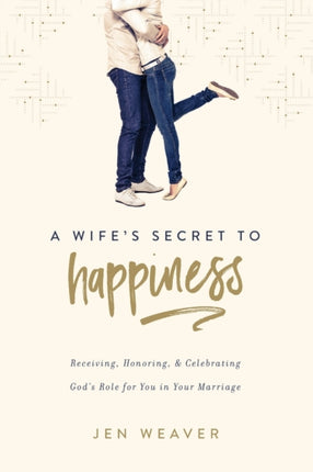 A Wifes Secret to Happiness Receiving Honoring