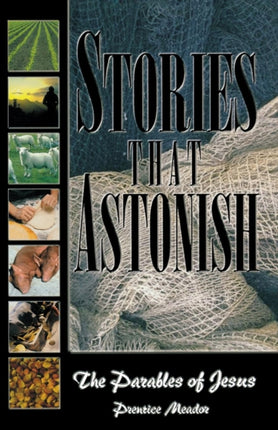 Stories that Astonish The Parables of Jesus