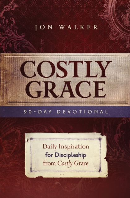 Costly Grace Devotional: A Contemporary View of Bonhoeffer's the Cost of Discipleship