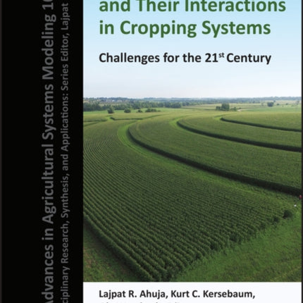 Modeling Processes and Their Interactions in Cropping Systems: Challenges for the 21st Century