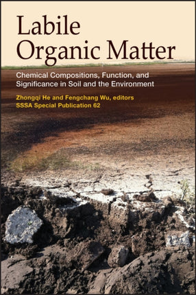 Labile Organic Matter: Chemical Compositions, Function, and Significance in Soil and the Environment