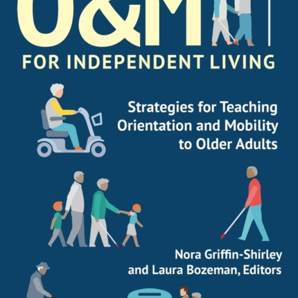 OM for Independent Living Strategies for Teaching Orientation and Mobility to Older Adults