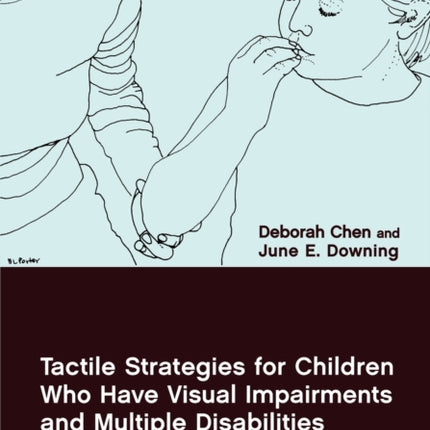 Tactile Strategies for Children Who Have Visual Impairments and Multiple Disabilities Promoting Communication and Learning Skills