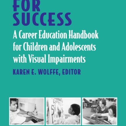 Skills for Success A Career Education Handbook for Children and Adolescents with Visual Impairments