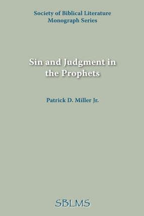 Sin and Judgment in the Prophets 27 Society of Biblical Literature Monograph