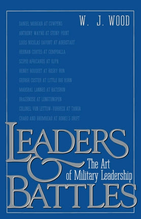 Leaders  Battles The Art of Military Leadership