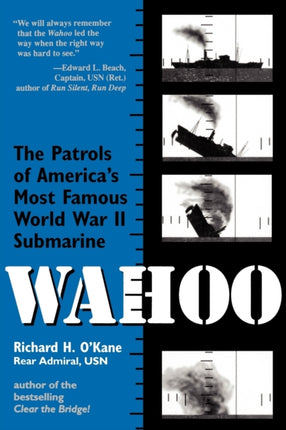 Wahoo The Patrol of Americas Most Famous World War II Submarine The Patrols of Americas Most Famous World War II Submarine