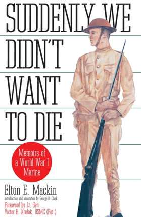 Suddenly We Didn't Want to Die: Memoirs of a World War I Marine