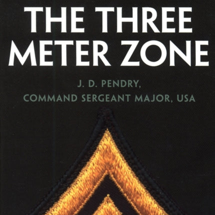 The Three Meter Zone: Common Sense Leadership for NCOs