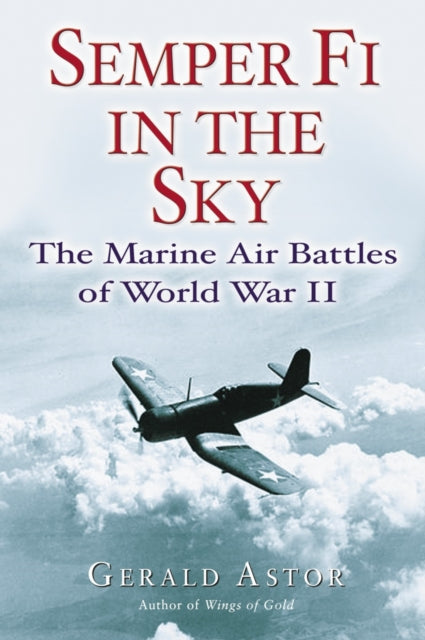 Semper Fi in the Sky: The Marine Air Battles of World War II