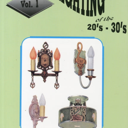 Electric Lighting of the 20s & 30s Vol. 1