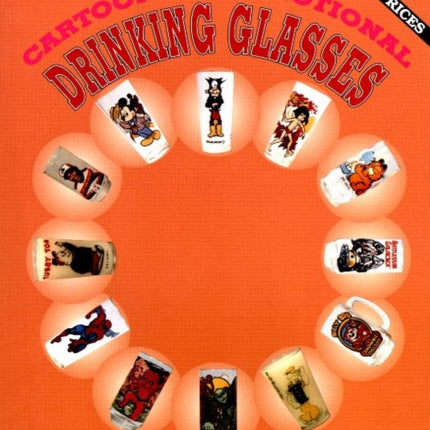 Collector's Guide to Cartoon & Promotional  Drinking Glasses