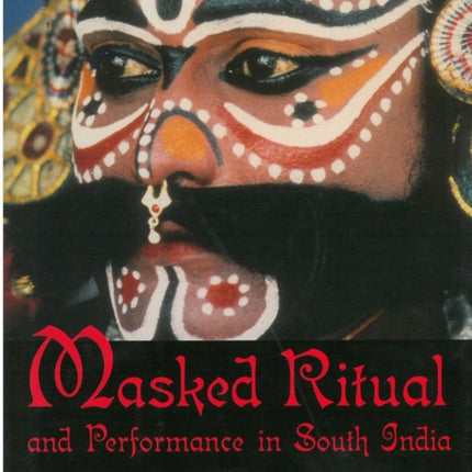 Masked Ritual and Performance in South India