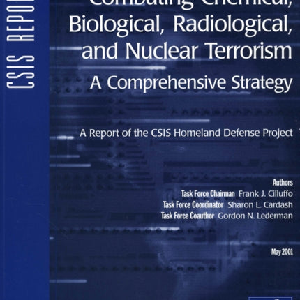 Combating Chemical, Biological, Radiological, and: A Comprehensive Strategy