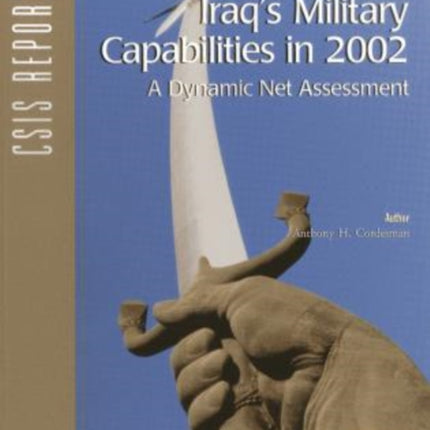 Iraq's Military Capabilities in 2002: A Dynamic Net Assessment