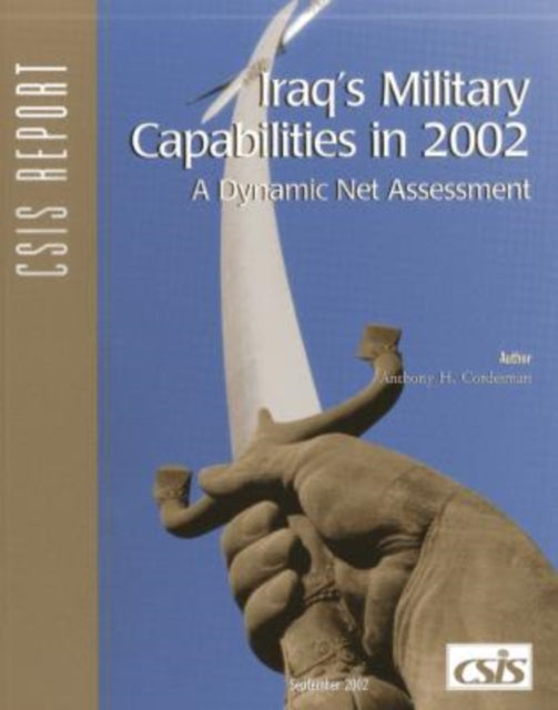 Iraq's Military Capabilities in 2002: A Dynamic Net Assessment