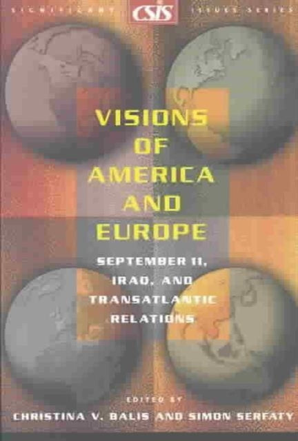 Visions of America and Europe: September 11, Iraq, and Transatlantic Relations