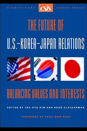 The Future of U.S.-Korea-Japan Relations: Balancing Values and Interests