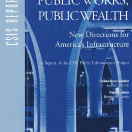 Public Works, Public Wealth: New Directions for America's Infrastructure