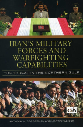 Iran’s Military Forces and Warfighting Capabilities: The Threat in the Northern Gulf