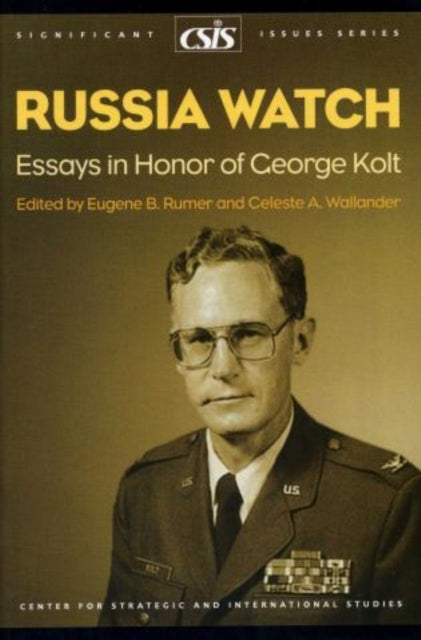 Russia Watch: Essays in Honor of George Kolt