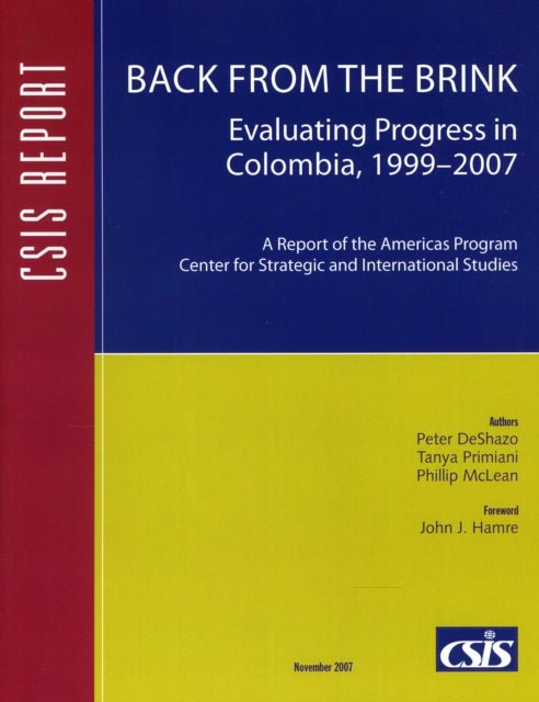 Back from the Brink: Evaluating Progress in Colombia, 1999-2007