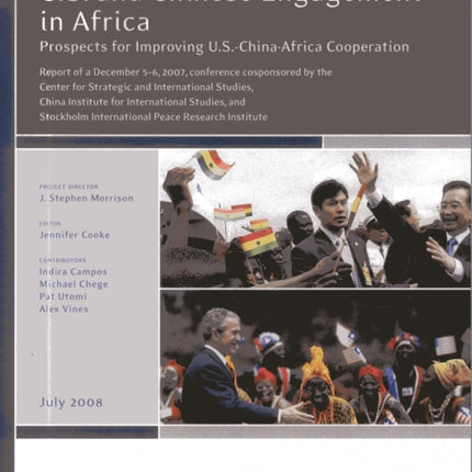 U.S. and Chinese Engagement in Africa: Prospects for Improving U.S.-China-Africa Cooperation