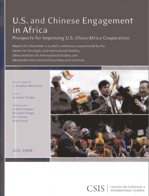 U.S. and Chinese Engagement in Africa: Prospects for Improving U.S.-China-Africa Cooperation