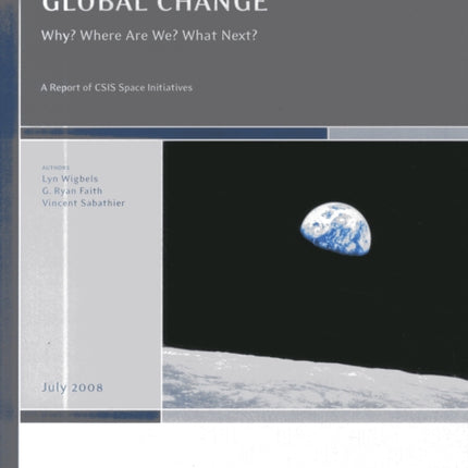 Earth Observations and Global Change: Why? Where Are We? What Next?