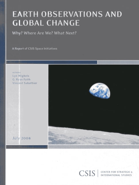 Earth Observations and Global Change: Why? Where Are We? What Next?